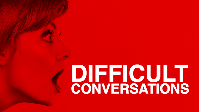 Difficult Conversations